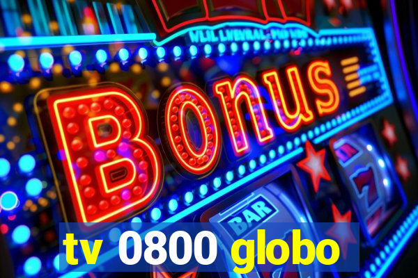 tv 0800 globo